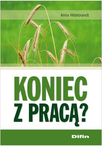 Koniec z pracą? - Hildebrandt Anna - książka