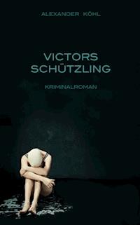 Victors Schützling - Alexander Kohl - ebook