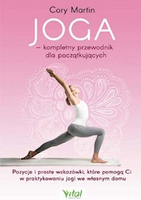 Joga kompletny przewodnik dla początkujących - Cory Martin - książka