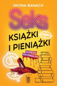 Seks, książki i pieniążki - Iwona Banach - ebook + audiobook + książka