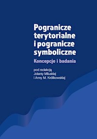 Pogranicze terytorialne i pogranicze symboliczne - Miluska Jolanta, Królikowska Anna M. - książka