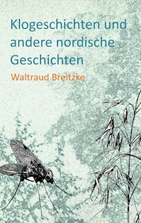 Klogeschichten und andere nordische Geschichten - Waltraud Breitzke - ebook