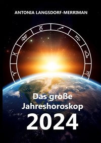 Das große Jahreshororoskop 2024 - Antonia Langsdorf-Merriman - ebook