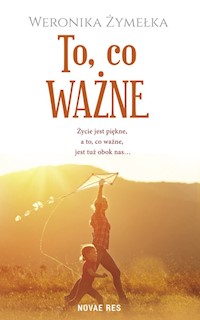To, co ważne - Weronika Żymełka - ebook + audiobook + książka