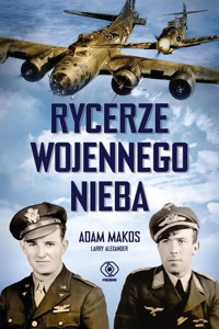 Rycerze wojennego nieba - Makos Adam, Alexander Larry - ebook + książka