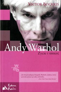 Andy Warhol. Życie i śmierć - Bockris Victor - ebook