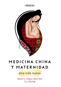 Medicina China y Maternidad. Una vida nueva - Liu Zheng - ebook