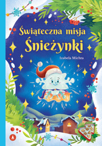 Świąteczna misja Śnieżynki - Michta Izabela - książka