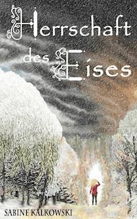 Herrschaft des Eises - Sabine Kalkowski - ebook