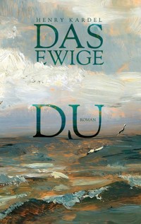 Das ewige Du: Roman - Henry Kardel - ebook