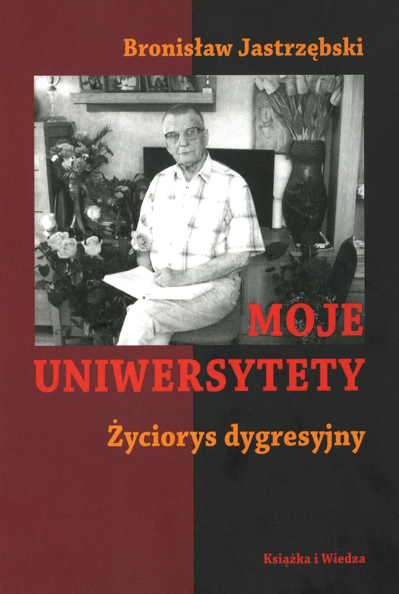 Moje Uniwersytety. Życiorys dygresyjny - Bronisław Jastrzębski - książka