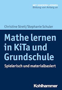 Mathe lernen in KiTa und Grundschule - Christine Streit - ebook
