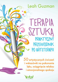 Terapia sztuką - praktyczny przewodnik po arteterapii - Guzman Leah - ebook