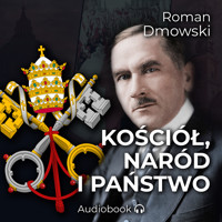 Kościół, naród i państwo - Roman Dmowski - ebook + audiobook + książka