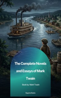The Complete Novels and Essays of Mark Twain - Mark Twain - ebook