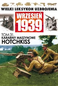 Karabiny Maszynowe HOTCHKISS -  - książka