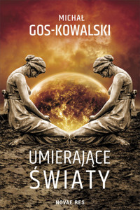 Umierające światy - Michał Gos-Kowalski - ebook + książka