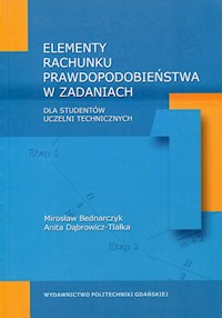 Elementy rachunku prawdopodobieństwa w zadaniach - Bednarczyk Mirosław, Dąbrowicz-Tlałka Anita - książka