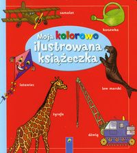 Moja kolorowo ilustrowana książeczka -  - książka