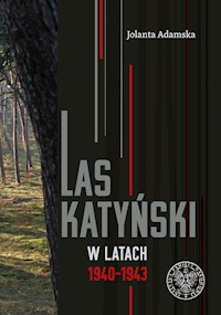 Las Katyński w latach 1940-1943 - Adamska Jolanta - książka
