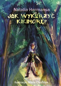 Jak wykurzyć kikimorę? - Hermansa Natalia - ebook