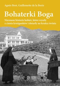 Bohaterki Boga - Agnés Brot, Guillemette de la Borie - książka