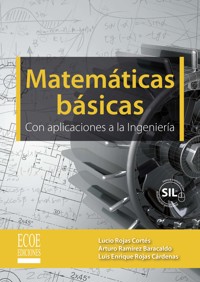 Matemáticas básicas con aplicaciones a la ingeniería - Lucio Rojas - ebook