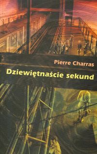 Dziewiętnaście sekund - Charras Pierre - książka
