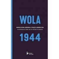 Wola 1944. Nierozliczona zbrodnia a pojęcie ludobójstwa - zbiorowa praca - książka