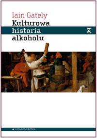 Kulturowa historia alkoholu - Gately Jain - książka
