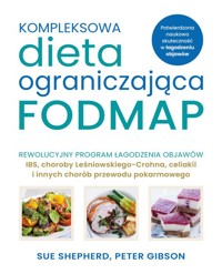 Kompleksowa dieta ograniczająca FODMAP - Shepherd Sue, Gibson Peter - książka