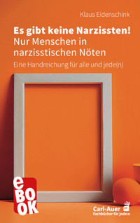 Es gibt keine Narzissten! Nur Menschen in narzisstischen Nöten - Klaus Eidenschink - ebook