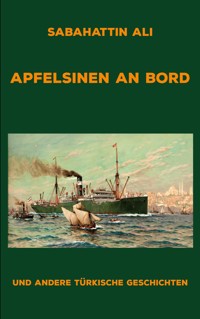 Apfelsinen an Bord - Sabahattin Ali - ebook