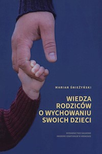 Wiedza rodziców o wychowaniu swoich dzieci - Śnieżyński Marian - książka
