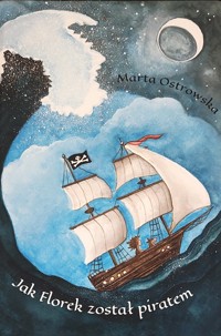 Jak Florek został piratem - Ostrowska Marta - książka