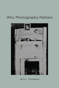 Why Photography Matters - Thompson Jerry L. - książka