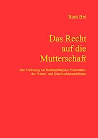 Das Recht auf die Mutterschaft - Ruth Bré - ebook