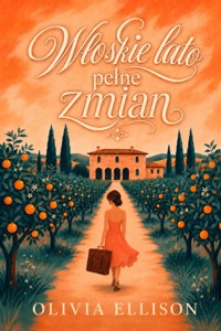 Włoskie lato pełne zmian (W sercu Toskanii 2) - Olivia Ellison - ebook