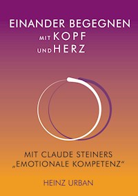 Einander begegnen mit Kopf und Herz - Heinz Urban - ebook