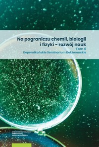 Na pograniczu chemii, biologii i fizyki - rozwój nauk. Tom 6 -  - książka
