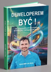 DEWELOPEREM BYĆ! Jak przeprowadzić pierwszą INWESTYCJĘ DEWELOPERSKĄ. Cały projekt krok po kroku - Radomir Sejdak - ebook