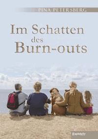 Im Schatten des Burn-outs - Pina Petersberg - ebook