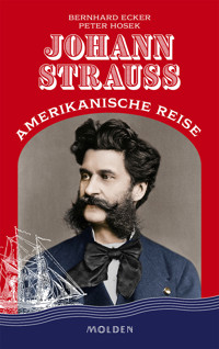 Johann Strauss' amerikanische Reise - Bernhard Ecker - ebook