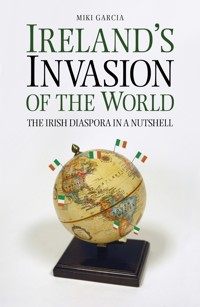 Ireland's Invasion of the World - Miki Garcia - ebook