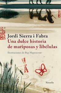 Una dulce historia de mariposas y libélulas - Jordi Sierra i Fabra - ebook