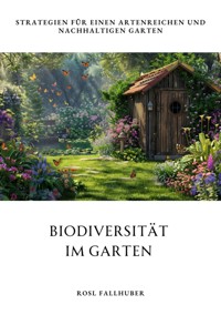 Biodiversität im Garten - Rosl Fallhuber - ebook