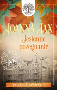 Duchy minionych lat Tom 3 Jesienne pożegnanie - Joanna Jax - książka