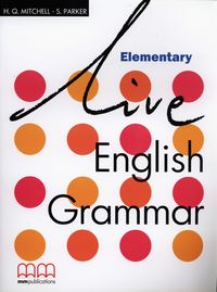 Live English Grammar Elementary - Mitchell H.Q., Parker S. - książka