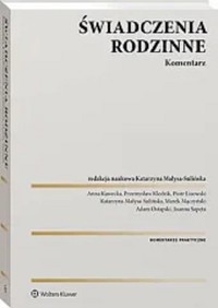 Świadczenia rodzinne Komentarz - Kawecka Anna, Sapeta Joanna, Ostapski Adam, Mączyński Marek, Kledzik Przemysław, Lisowski Piotr - książka