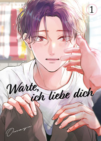 Warte, ich Liebe Dich , Band 1 - Omayu - ebook